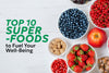 Top 10 Superfoods to Fuel Your Well-Being